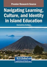 bokomslag Navigating Learning, Culture, and Identity in Island Education