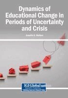 Annette G. Walters - Dynamics of Educational Change in Periods of Uncertainty and Crisis, Häftad