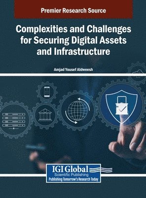 bokomslag Complexities and Challenges for Securing Digital Assets and Infrastructure