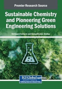 bokomslag Sustainable Chemistry and Pioneering Green Engineering Solutions