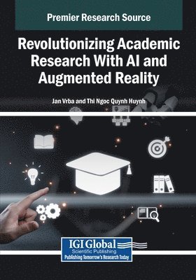 Jan Vrba, Thi Ngoc Quynh Huynh - Revolutionizing Academic Research With AI and Augmented Reality, Häftad