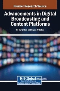 bokomslag Advancements in Digital Broadcasting and Content Platforms