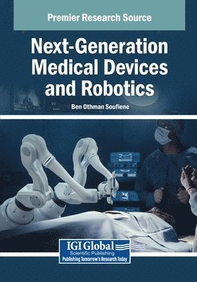 Ben Othman Soufiene - Next-Generation Medical Devices and Robotics, Häftad