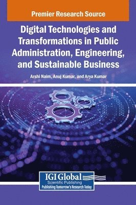 bokomslag Digital Technologies and Transformations in Public Administration, Engineering, and Sustainable Business
