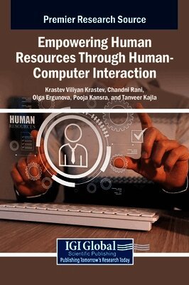 Krastev Viliyan Krastev, Chandni Rani, Olga Ergunova, Pooja Kansra, Tanveer Kajla - Empowering Human Resources Through Human-Computer Interaction, Inbunden