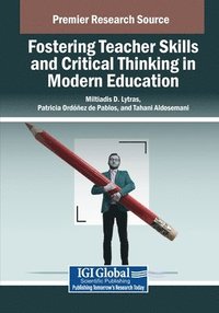 bokomslag Fostering Teacher Skills and Critical Thinking in Modern Education