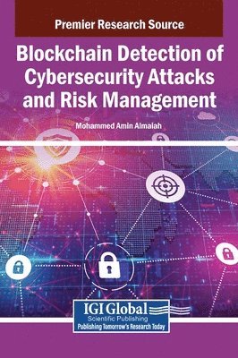 Mohammed Amin Almaiah - Blockchain Detection of Cybersecurity Attacks and Risk Management, Inbunden