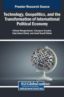 Technology, Geopolitics, and the Transformation of International Political Economy