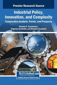 bokomslag Industrial Policy, Innovation, and Complexity: Comparative Analysis, Trends, and Prospects