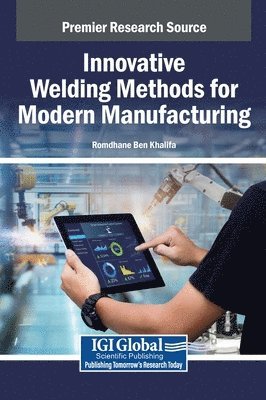 Romdhane Ben Khalifa - Innovative Welding Methods for Modern Manufacturing, Inbunden