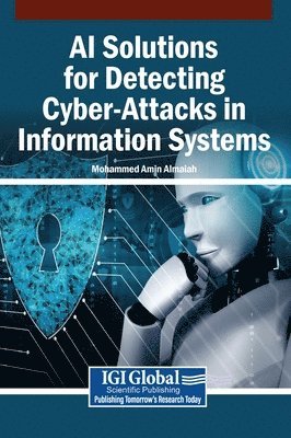 Mohammed Amin Almaiah - AI Solutions for Detecting Cyber-Attacks in Information Systems, Inbunden