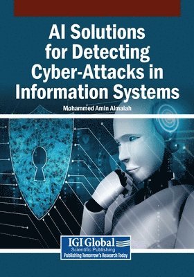 Mohammed Amin Almaiah - AI Solutions for Detecting Cyber-Attacks in Information Systems, Häftad