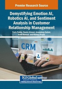 bokomslag Demystifying Emotion AI, Robotics AI, and Sentiment Analysis in Customer Relationship Management