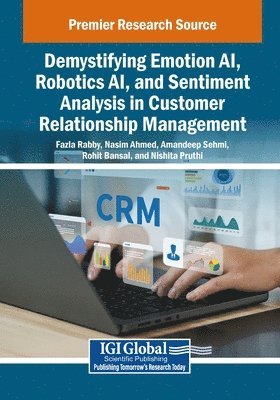 bokomslag Demystifying Emotion AI, Robotics AI, and Sentiment Analysis in Customer Relationship Management