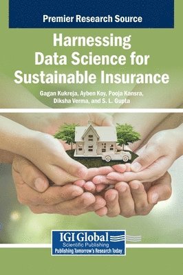 Gagan Kukreja, Ayben Koy, Pooja Kansra, Diksha Verma, S.L. Gupta - Harnessing Data Science for Sustainable Insurance, Inbunden