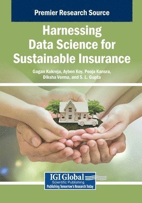 Gagan Kukreja, Ayben Koy - Harnessing Data Science for Sustainable Insurance, Häftad