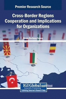 Bruno Barbosa Sousa - Cross-Border Regions Cooperation and Implications for Organizations, Inbunden
