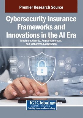 bokomslag Cybersecurity Insurance Frameworks and Innovations in the AI Era