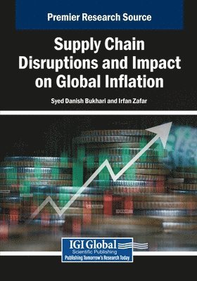 Syed Danish Bukhari, Irfan Zafar - Supply Chain Disruptions and Impact on Global Inflation, Häftad