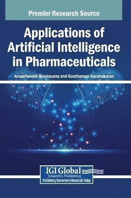 Anandhavalli Muniasamy, Gauthaman Karunakaran - Applications of Artificial Intelligence in Pharmaceuticals, Inbunden