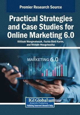 bokomslag Practical Strategies and Case Studies for Online Marketing 6.0