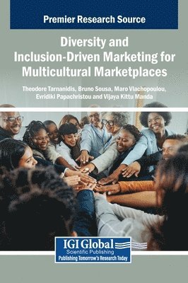 Theodore Tarnanidis, Bruno Sousa, Maro Vlachopoulou, Evridiki Papachristou, Vijaya Kittu Manda - Diversity and Inclusion-Driven Marketing for Multicultural Marketplaces, Inbunden