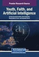 Zeinab Zaremohzzabieh, Rusli Abdullah, Riyad Salim Al-Issa - Youth, Faith, and Artificial Intelligence, Häftad