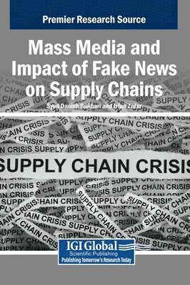 Syed Danish Bukhari, Irfan Zafar - Mass Media and Impact of Fake News on Supply Chains, Inbunden