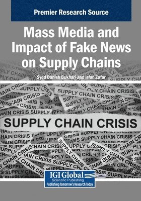 Syed Danish Bukhari, Irfan Zafar - Mass Media and Impact of Fake News on Supply Chains, Häftad
