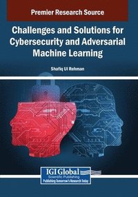 bokomslag Challenges and Solutions for Cybersecurity and Adversarial Machine Learning