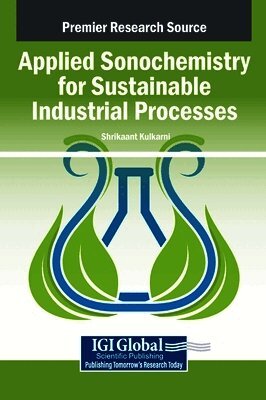 Shrikaant Kulkarni, Sivakumar Manickam - Applied Sonochemistry for Sustainable Industrial Processes, Inbunden