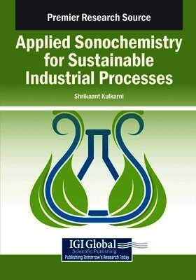 Shrikaant Kulkarni - Applied Sonochemistry for Sustainable Industrial Processes, Häftad