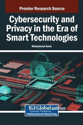 Cybersecurity and Privacy in the Era of Smart Technologies
