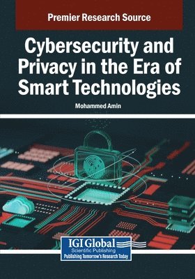 Mohammed Amin - Cybersecurity and Privacy in the Era of Smart Technologies, Häftad