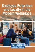 Greg M Benson - Employee Retention and Loyalty in the Modern Workplace, Inbunden