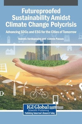 Ioannis Vardopoulos, Ioannis Passas - Futureproofed Sustainability Amidst Climate Change Polycrisis, Inbunden