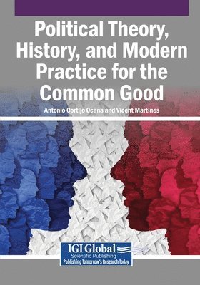 Political Theory, History, and Modern Practice for the Common Good