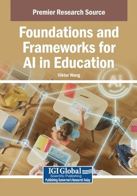 Viktor Wang - Foundations and Frameworks for AI in Education, Häftad