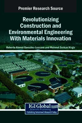 Revolutionizing Construction and Environmental Engineering With Materials Innovation