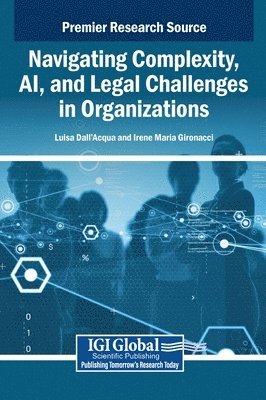 Luisa Dall'Acqua, Irene Maria Gironacci, Luisa Dall'acqua - Navigating Complexity, AI, and Legal Challenges in Organizations, Inbunden