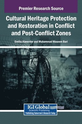 Emilia Alaverdov, Muhammad Waseem Bari - Cultural Heritage Protection and Restoration in Conflict and Post-Conflict Zones, Inbunden