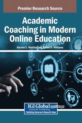 Harriet E. Watkins, Robert F. Williams - Academic Coaching in Modern Online Education, Inbunden
