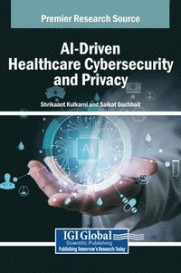 bokomslag Ai-Driven Healthcare Cybersecurity and Privacy