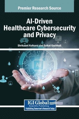bokomslag Ai-Driven Healthcare Cybersecurity and Privacy