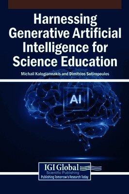 Michail Kalogiannakis, Dimitrios Sotiropoulos - Harnessing Generative Artificial Intelligence for Science Education, Inbunden