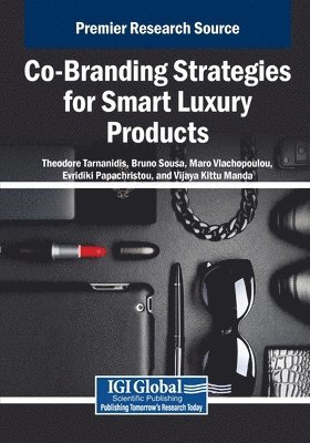 Theodore Tarnanidis, Bruno Sousa - Co-Branding Strategies for Smart Luxury Products, Häftad