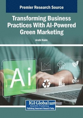 Arshi Naim - Transforming Business Practices With AI-Powered Green Marketing, Häftad