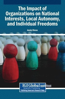 Amdy Diene - Impact of Organizations on National Interests, Local Autonomy, and Individual Freedoms, Inbunden