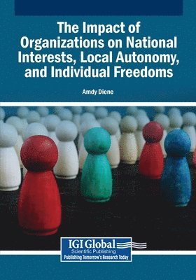 Amdy Diene - The Impact of Organizations on National Interests, Local Autonomy, and Individual Freedoms, Häftad