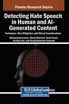 Mohammad Arsalan, Mehul Mahrishi, Ruchi Doshi - Detecting Hate Speech in Human and AI-Generated Content, Inbunden